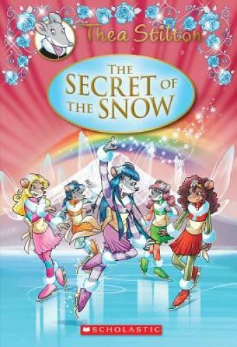 Thea Stilton Special Edition: The Secret of the Snow: A Geronimo Stilton – GOOD
