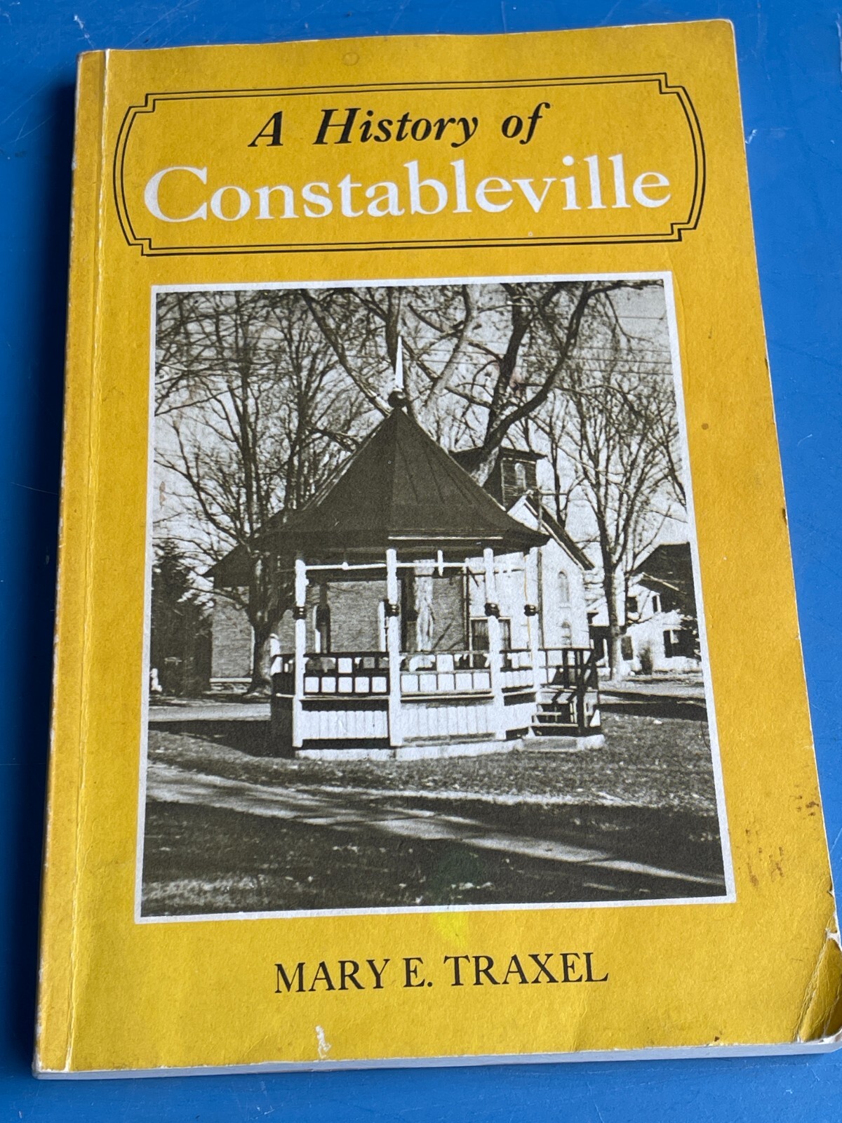 A History Of Constableville, By Mary E. Traxel, Paperback, 116 Pages NY New York