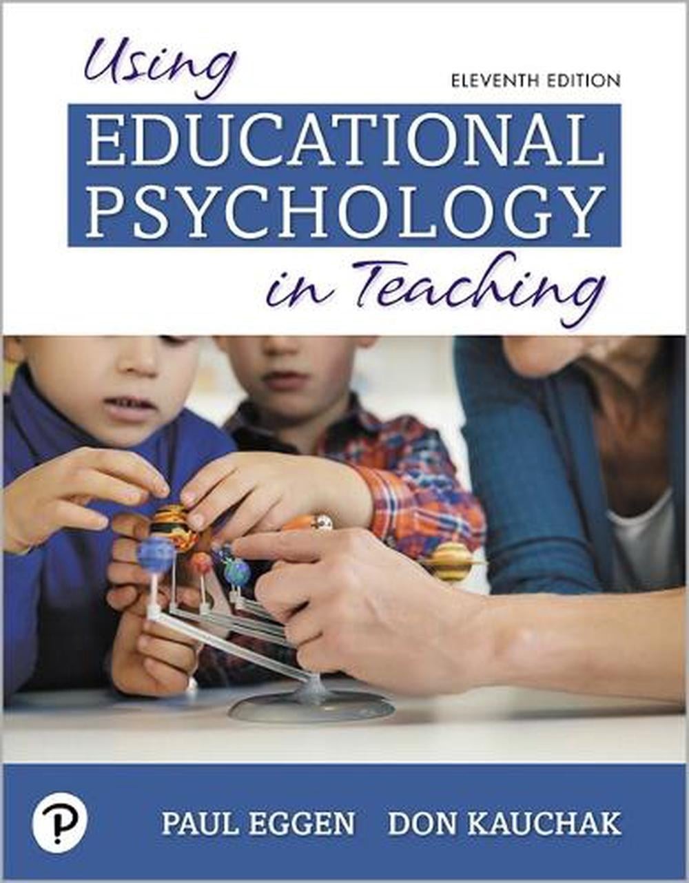 Using Educational Psychology in Teaching: Windows on Classrooms by Paul Eggen (E