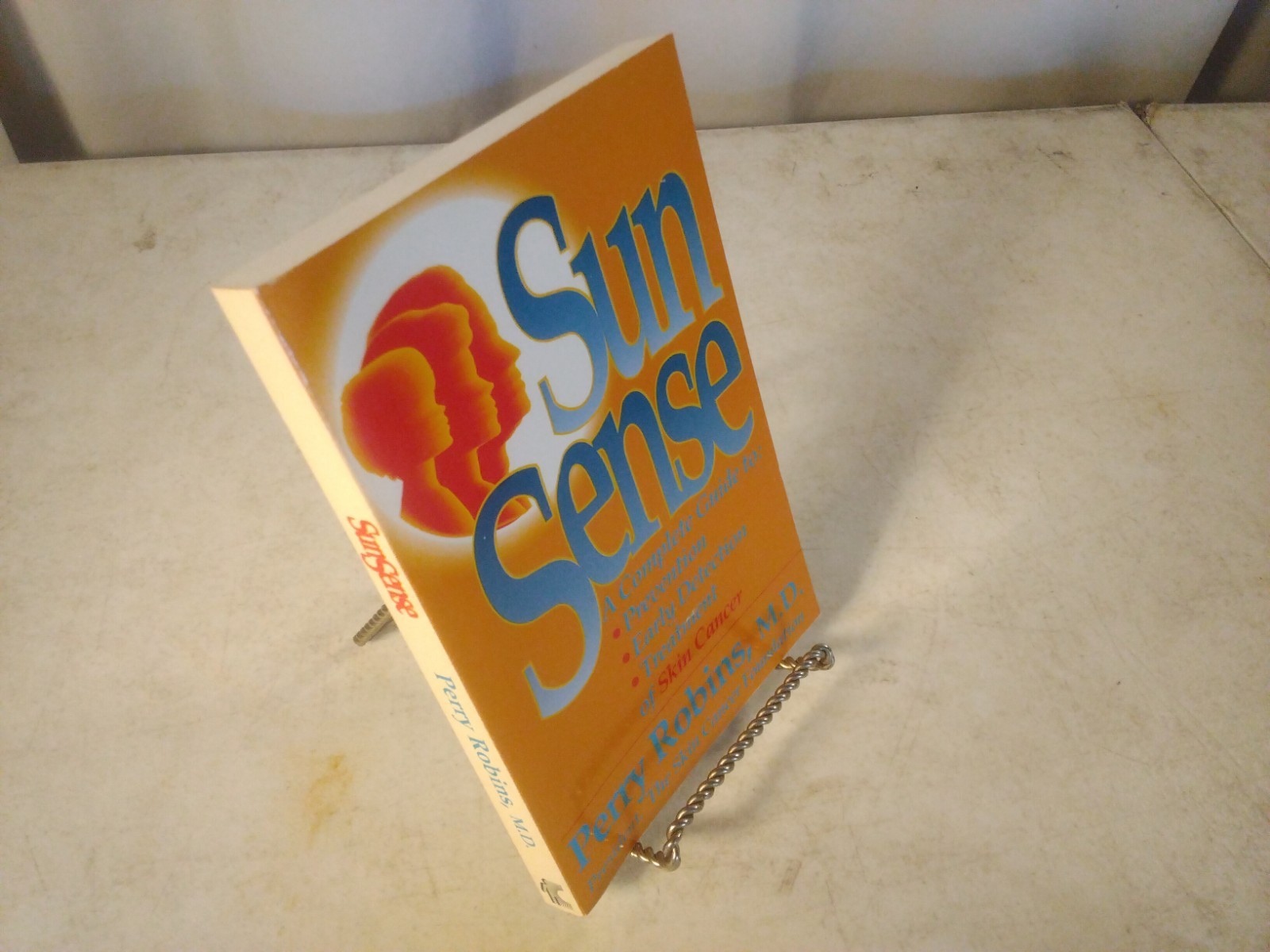 SUN SENSE: A COMPLETE GUIDE TO PREVENTION, EARLY DETECTION By Perry Robins