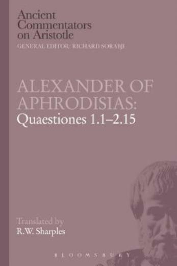 Alexander Of Aphrodisias: Quaestiones 1 1-2 15