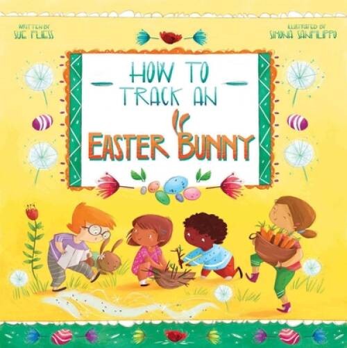 How to Track an Easter Bunny – Hardcover By Fliess, Sue – VERY GOOD