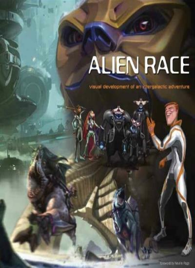 Alien Race: Visual Development of an Intergalactic Adventure by Robertso PB=#