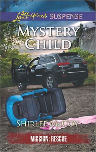 Mystery Child; Mission: Rescue, 5 – paperback, 0373447477, Shirlee McCoy