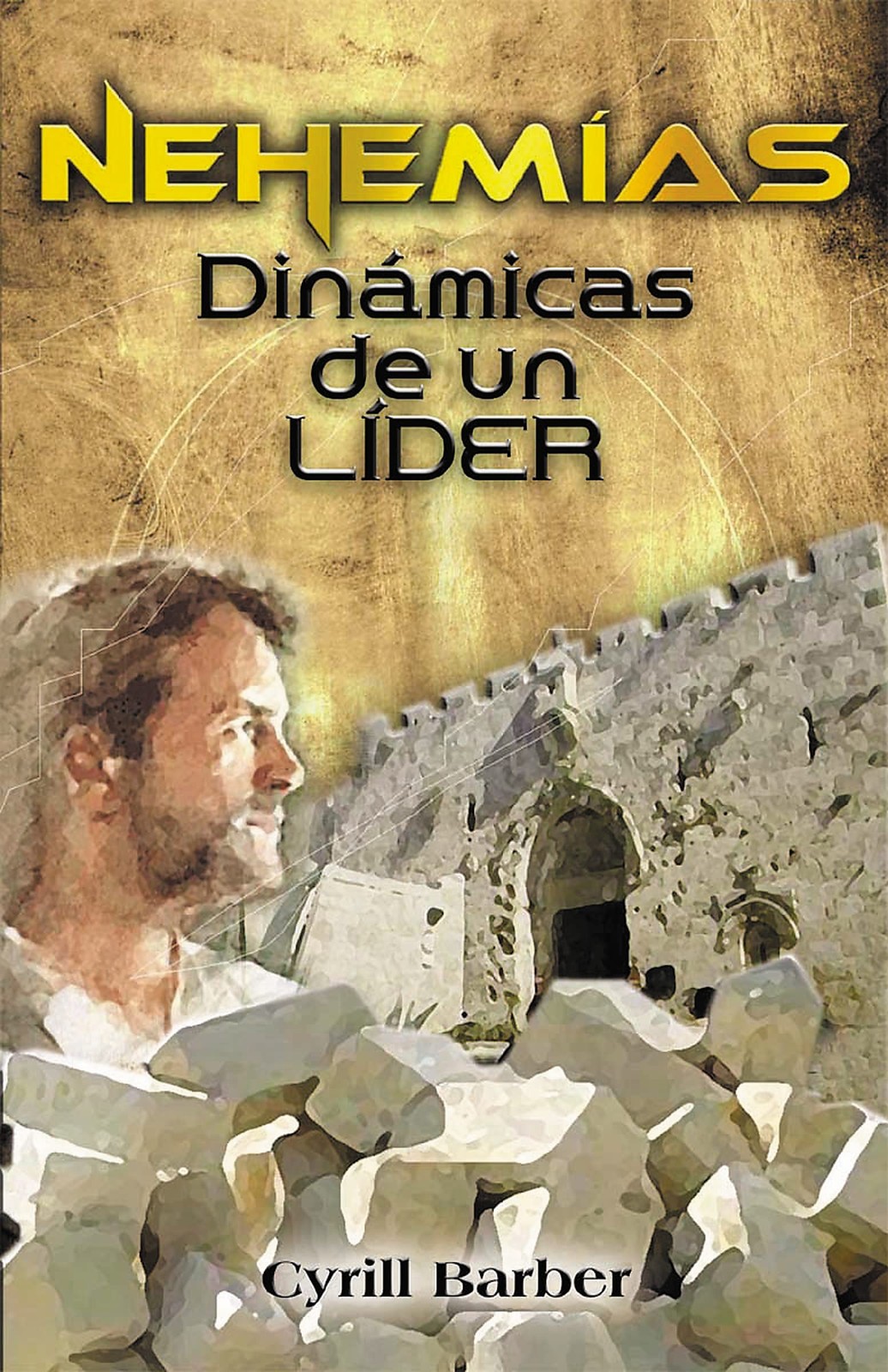 Nehemías dinámica de un líder (Spanish Edition)