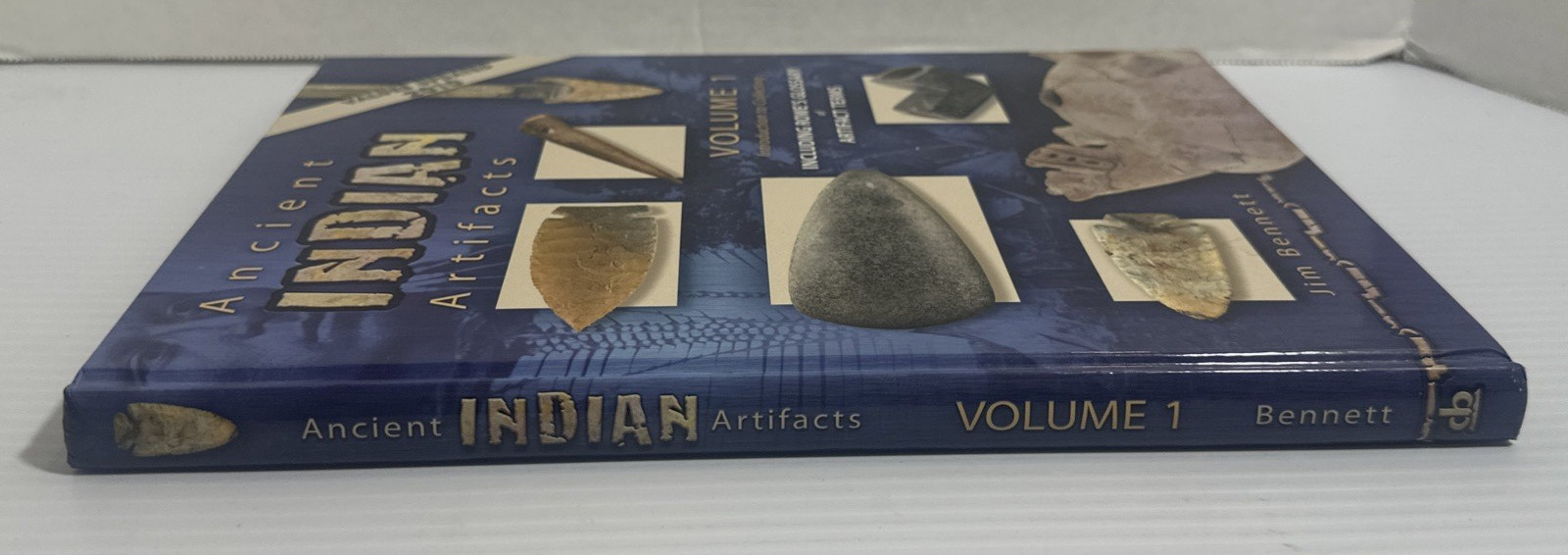Ancient Indian Artifacts Vol 1 Intro to Collecting Jim Bennett 2010 HC