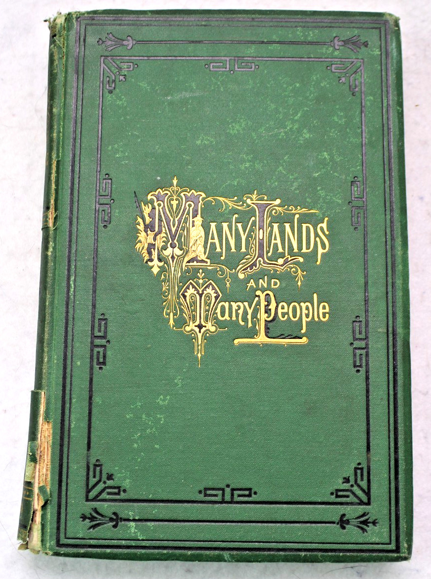 MANY LANDS AND MANY PEOPLE. 147 illustrations. 1875. Peru, Athens, Patagonians