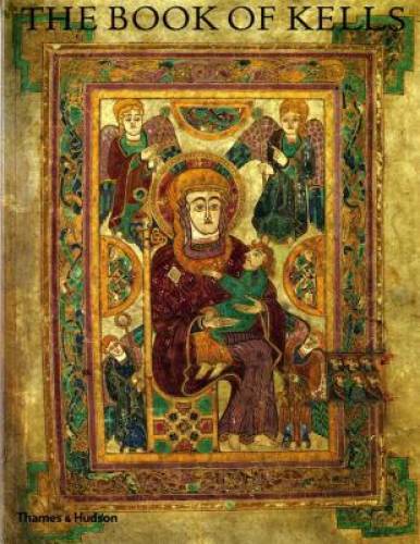 The Book of Kells: An Illustrated Introduction to the Manuscript in Trini – GOOD