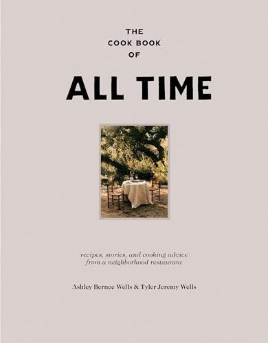 The Cook Book of All Time: Recipes, Stories, and Cooking Advice From a Neighborh