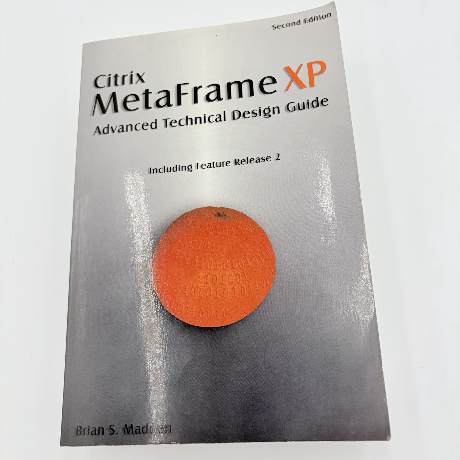 CITRIX METAFRAME XP: ADVANCED TECHNICAL DESIGN GUIDE By Brian S. Madden