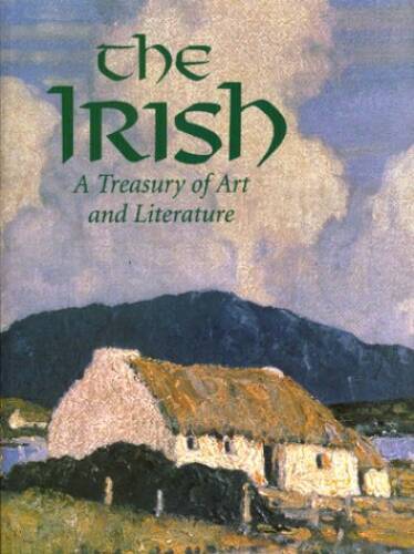 The Irish: A Treasury of Art and Literature – Hardcover – VERY GOOD