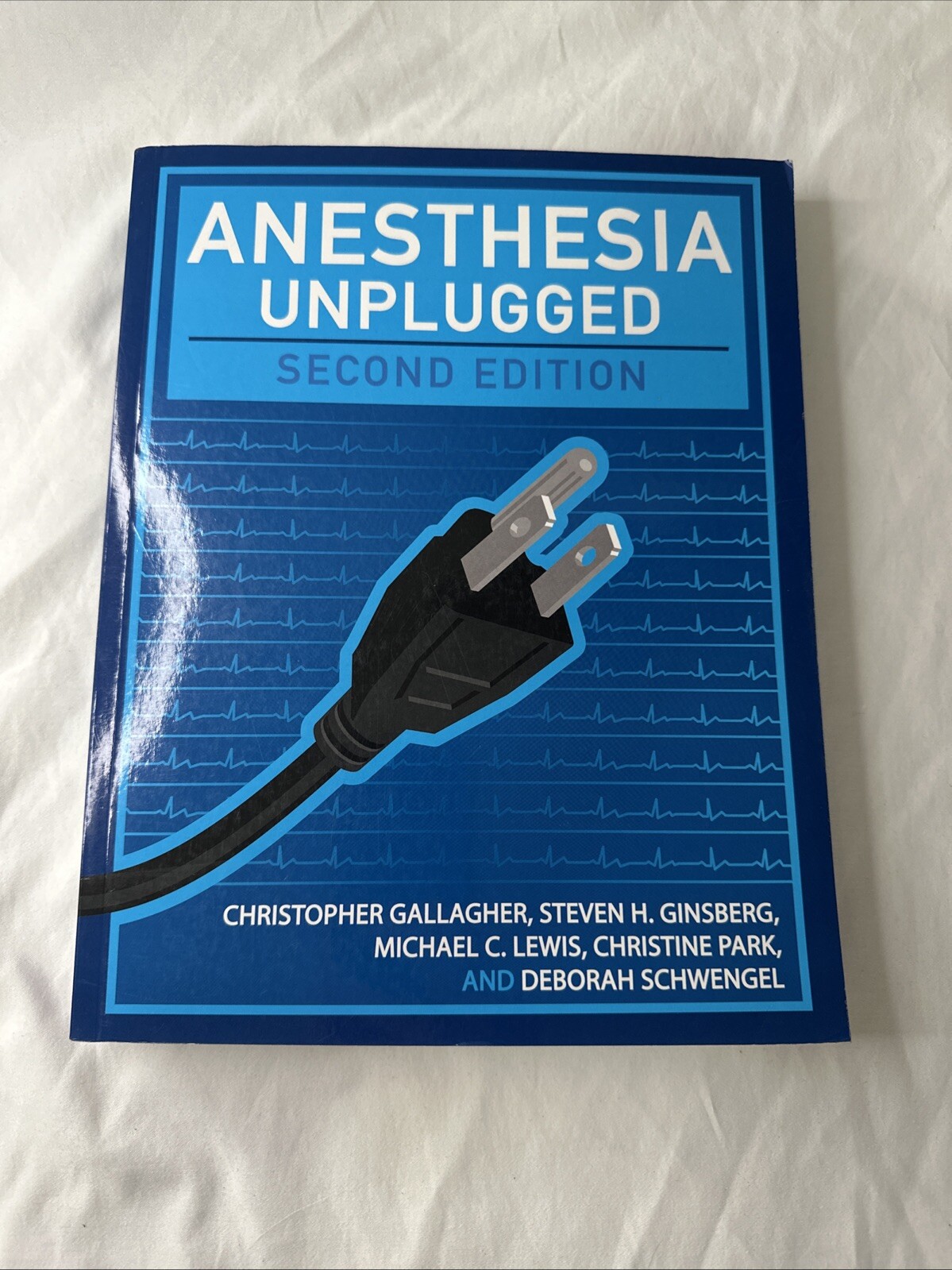 Anesthesia Unplugged, Second Edition by Deborah Schwengel, Steven Ginsberg,…