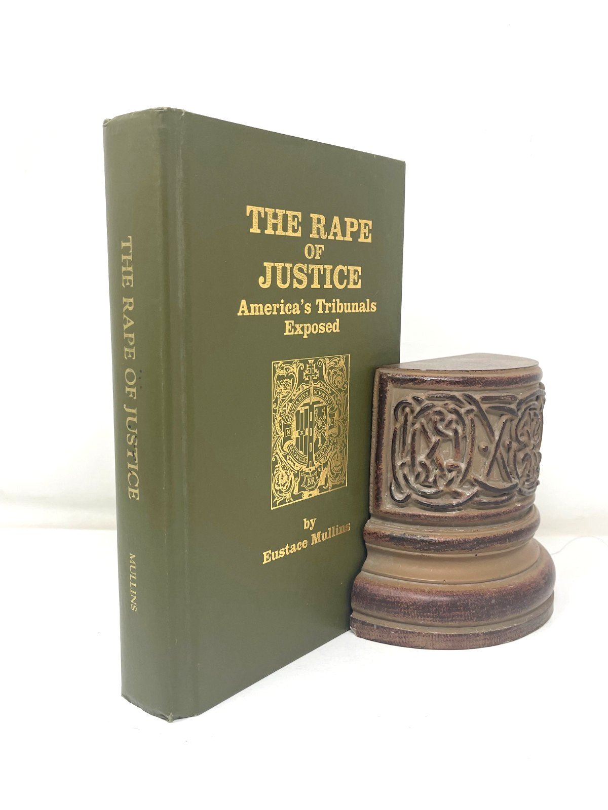 The Rape of Justice: America’s Tribunals Exposed Eustace Mullins 1st Edition