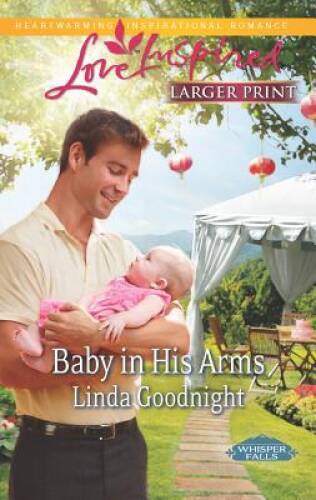 Baby in His Arms (Love Inspired LPWhisper Falls) – Mass Market Paperback – GOOD
