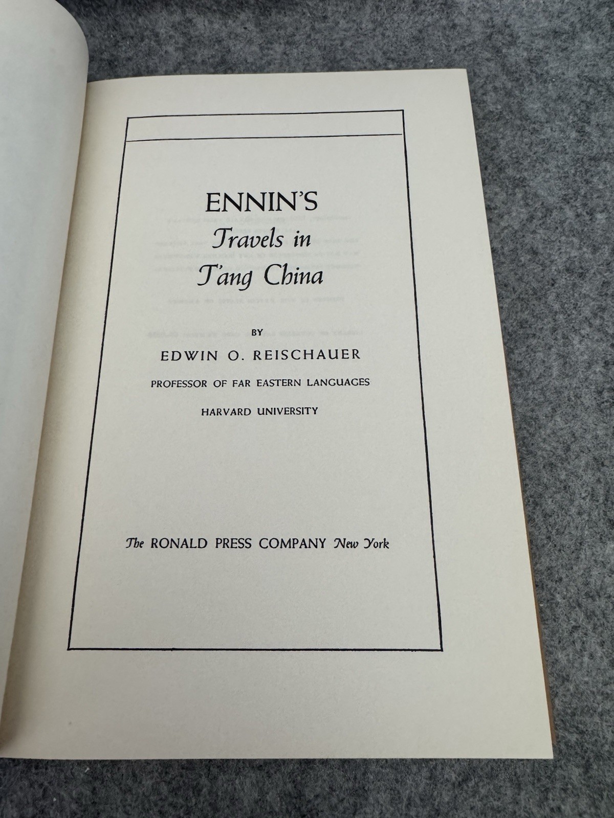 1955 Ennin’s Travels in T’ang China Edwin O Reischauer Hardcover