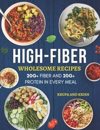 High-Fiber Wholesome Recipes: 20g+ Fiber and 20g+ Protein in Every Meal by Books
