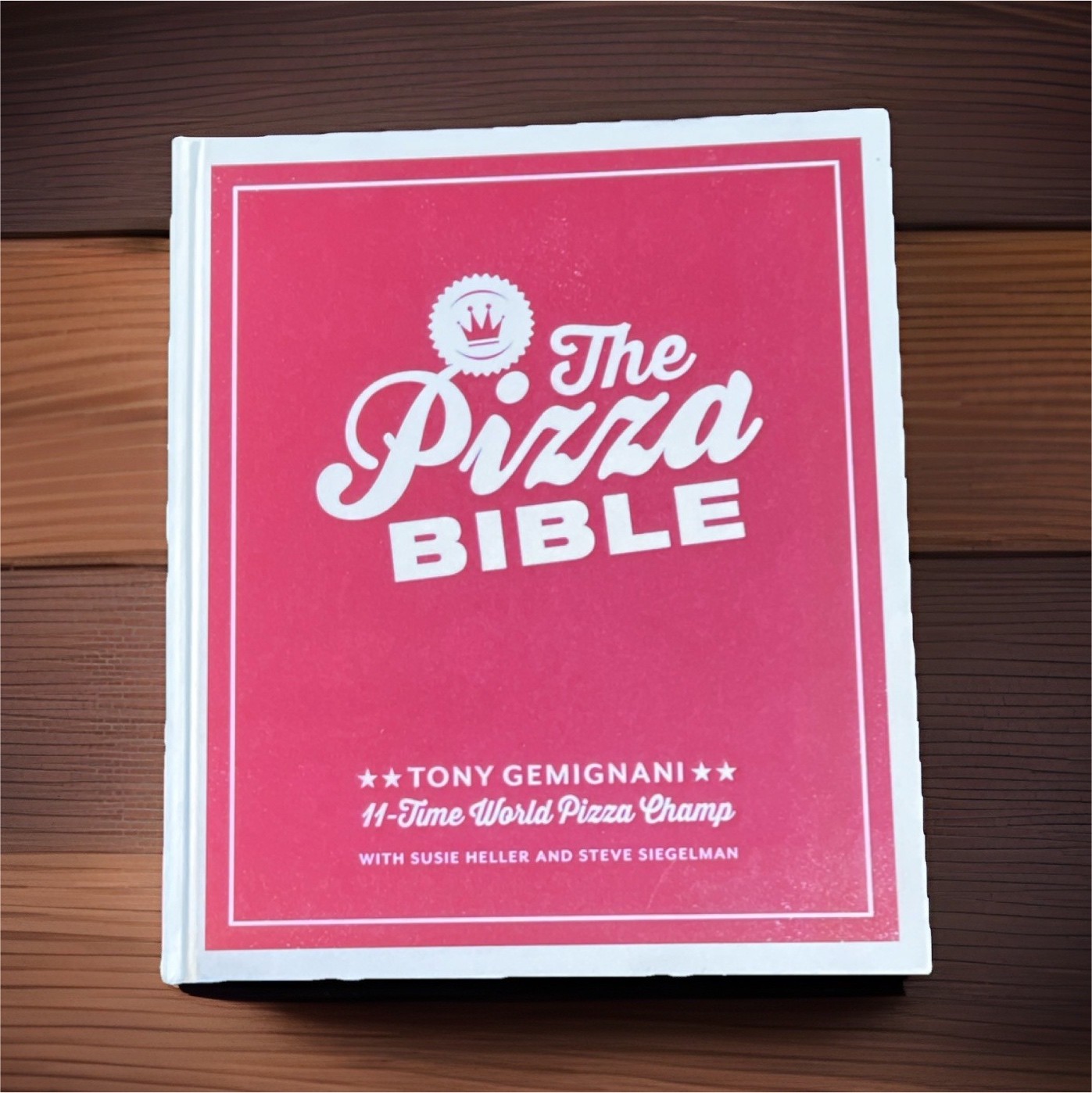 The Pizza Bible Hardcover Pizza Cookbook by Tony Gemignani, Ten Speed Press