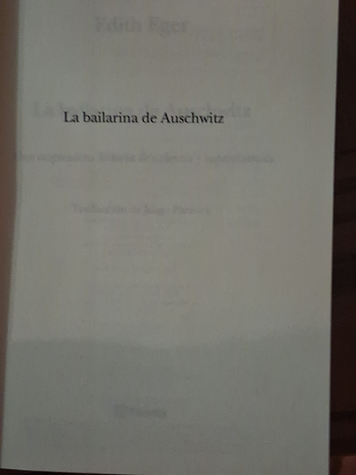 La bailarina de Auschwitz / The Choice: – Paperback, by Eger Edith – Good