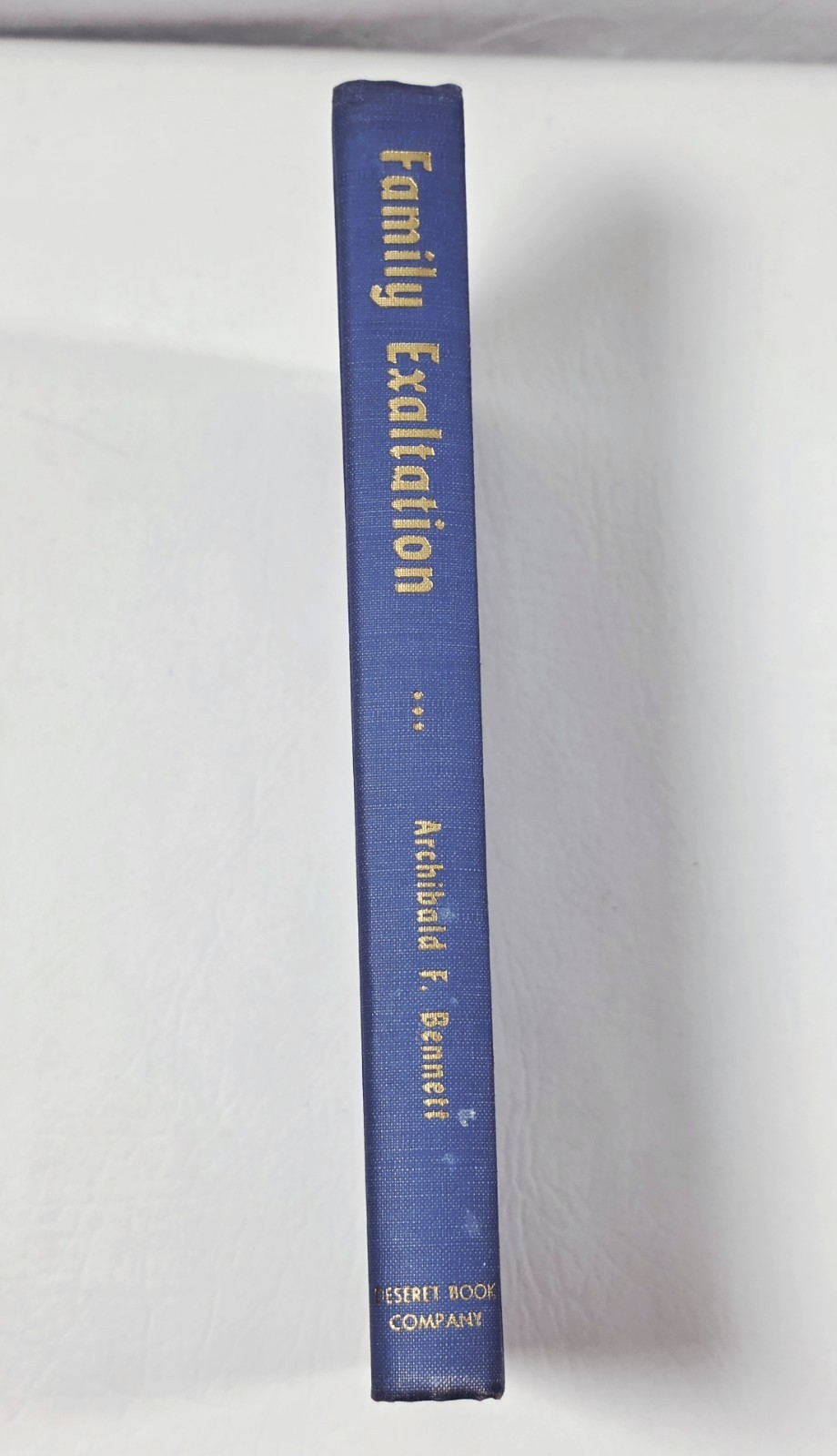 Family Exaltation By Archibald F. Bennet 1957 LDS Deseret Book Company