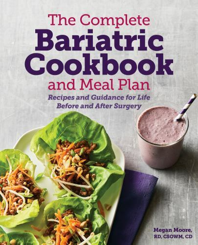 Complete Bariatric Cookbook and Meal Plan : Recipes and Guidance for Life