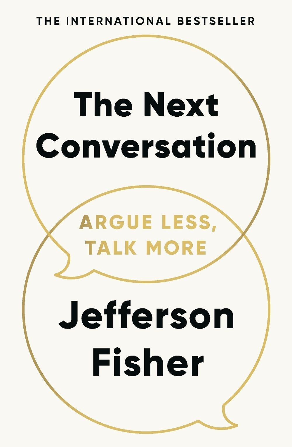 The Next Conversation: Argue Less, Talk More by Jefferson Fisher Paperback Book