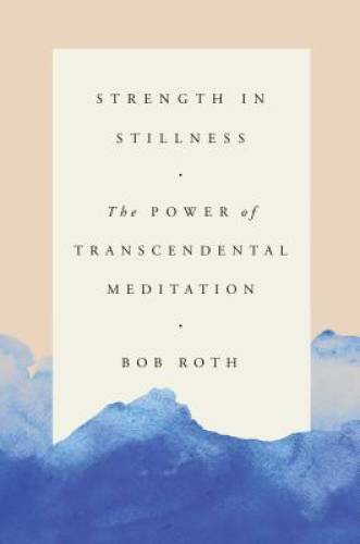 Strength in Stillness: The Power of Transcendental Meditation – Hardcover – GOOD