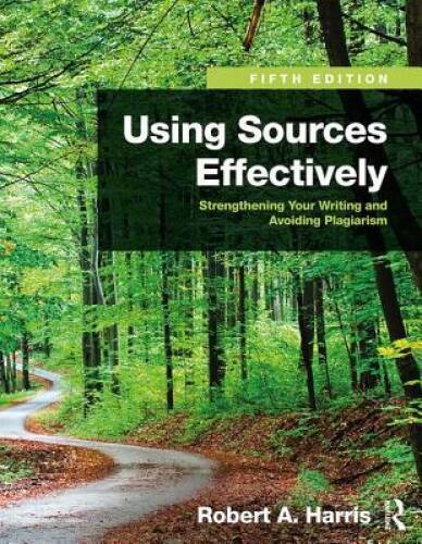 Using Sources Effectively: Strengthening Your Writing and Avoiding Pla – GOOD