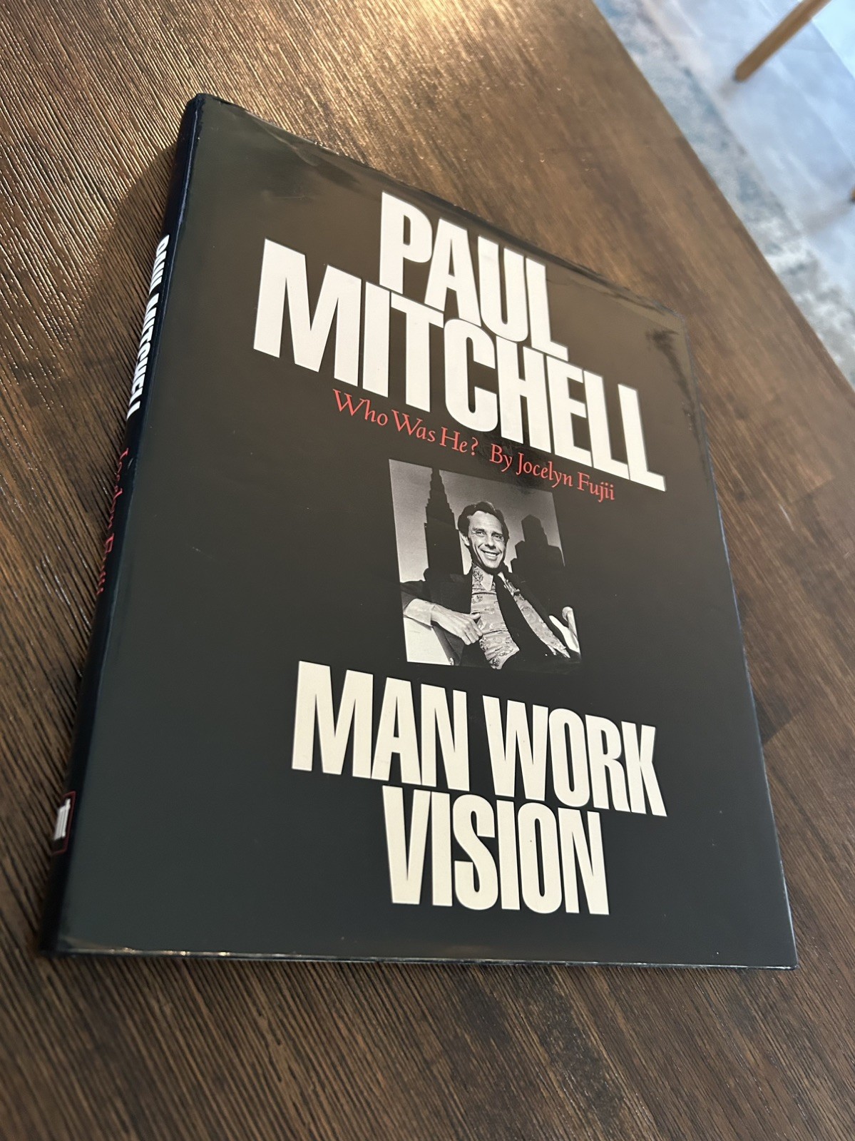 Paul Mitchell: Who Was He? Man Work Vision by Jocelyn Fujii