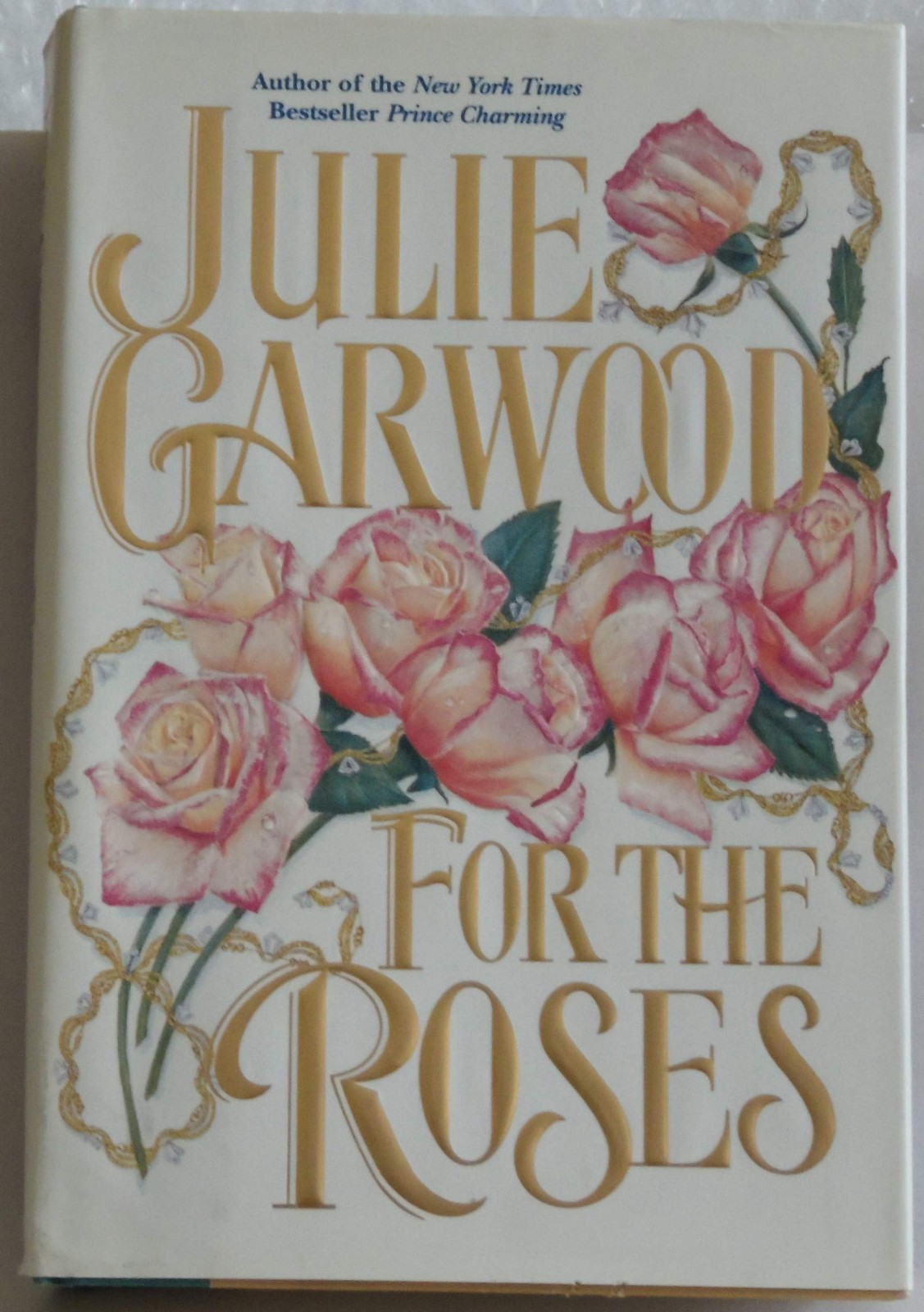 For the Roses – Garwood, Julie – Very Good – See condition notes