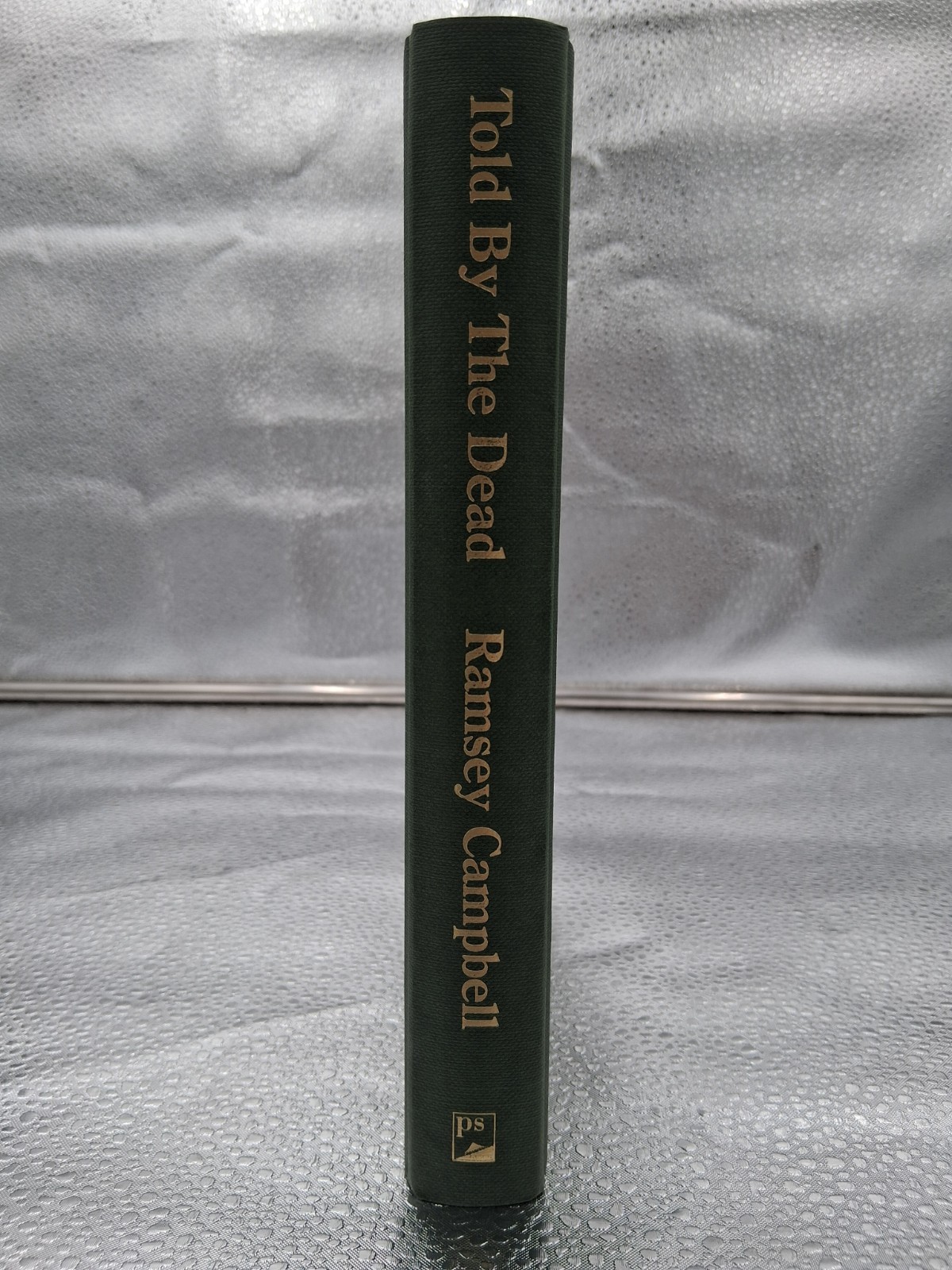 Told By The Dead by Ramsey Campbell PS Publishing signed slipcased Hardcover
