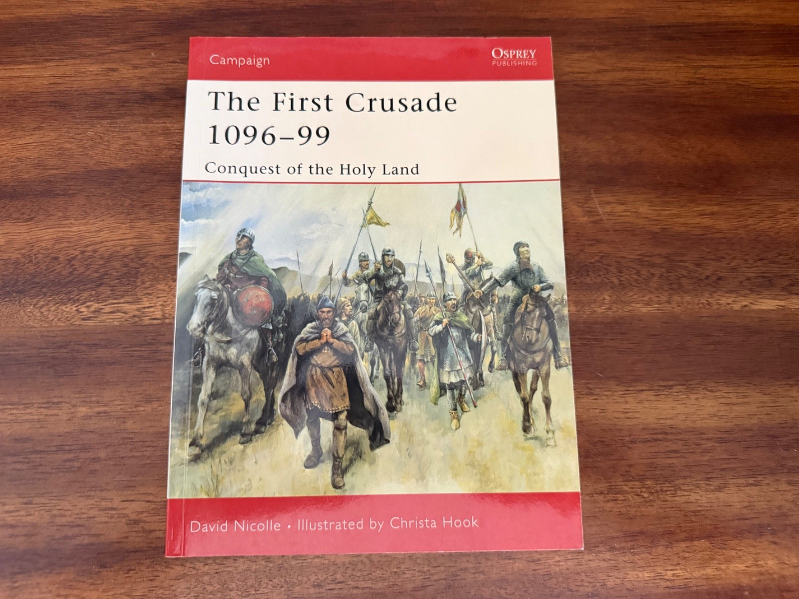 First Crusade 1096-99 : Conquest of the Holy Land by David Nicolle (TPB, Osprey)