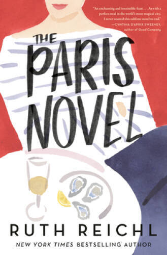 The Paris Novel – Hardcover By Reichl, Ruth – VERY GOOD