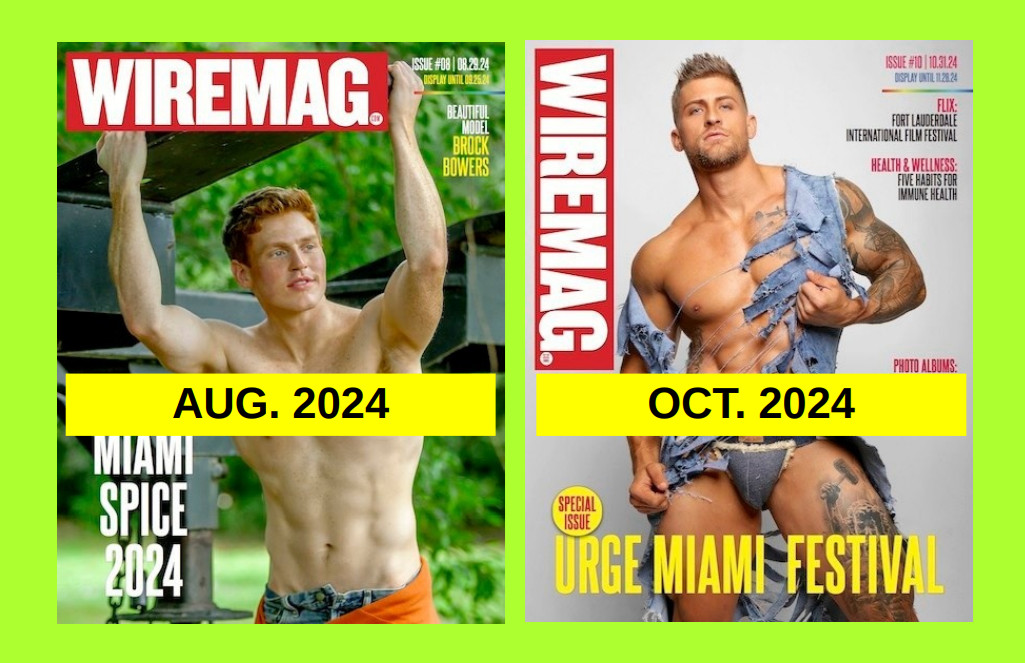 WIRE MAG – Miami Gay Lifestyle, Clubs, Male Cover Model