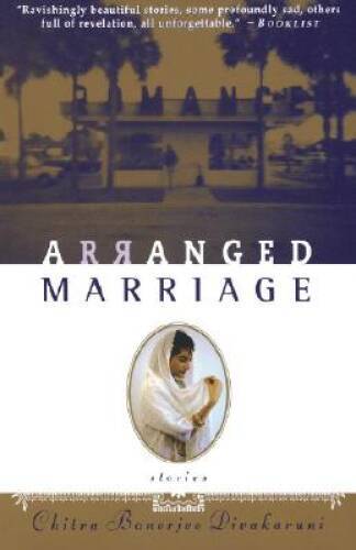 Arranged Marriage: Stories – Paperback By Divakaruni, Chitra Banerjee – GOOD