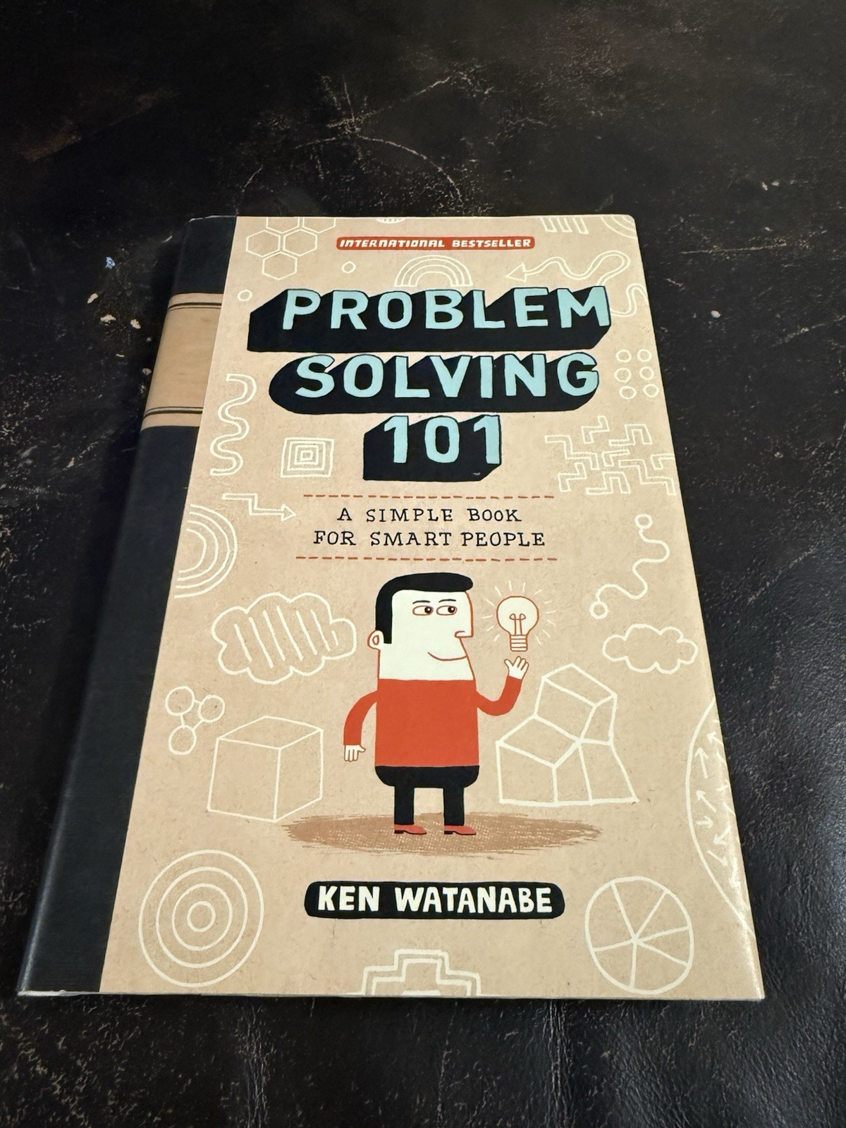 Problem Solving 101: A Simple Book for Smart People