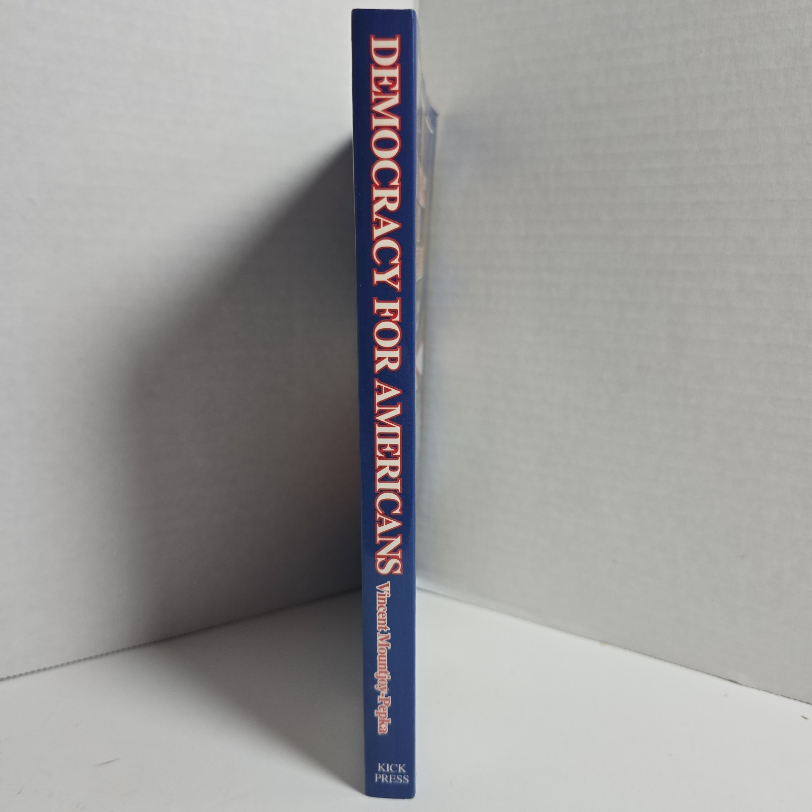 Democracy for Americans: A Real Plan to Reinvent the Govt Vincent Mountjoy-Pepka