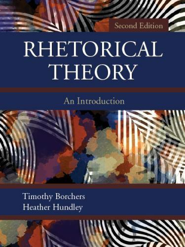 Rhetorical Theory : An Introduction by Heather Hundley and Timothy Borchers…