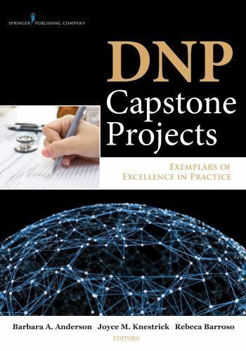 DNP Capstone Projects : Exemplars of Excellence in Practice by Joyce M….