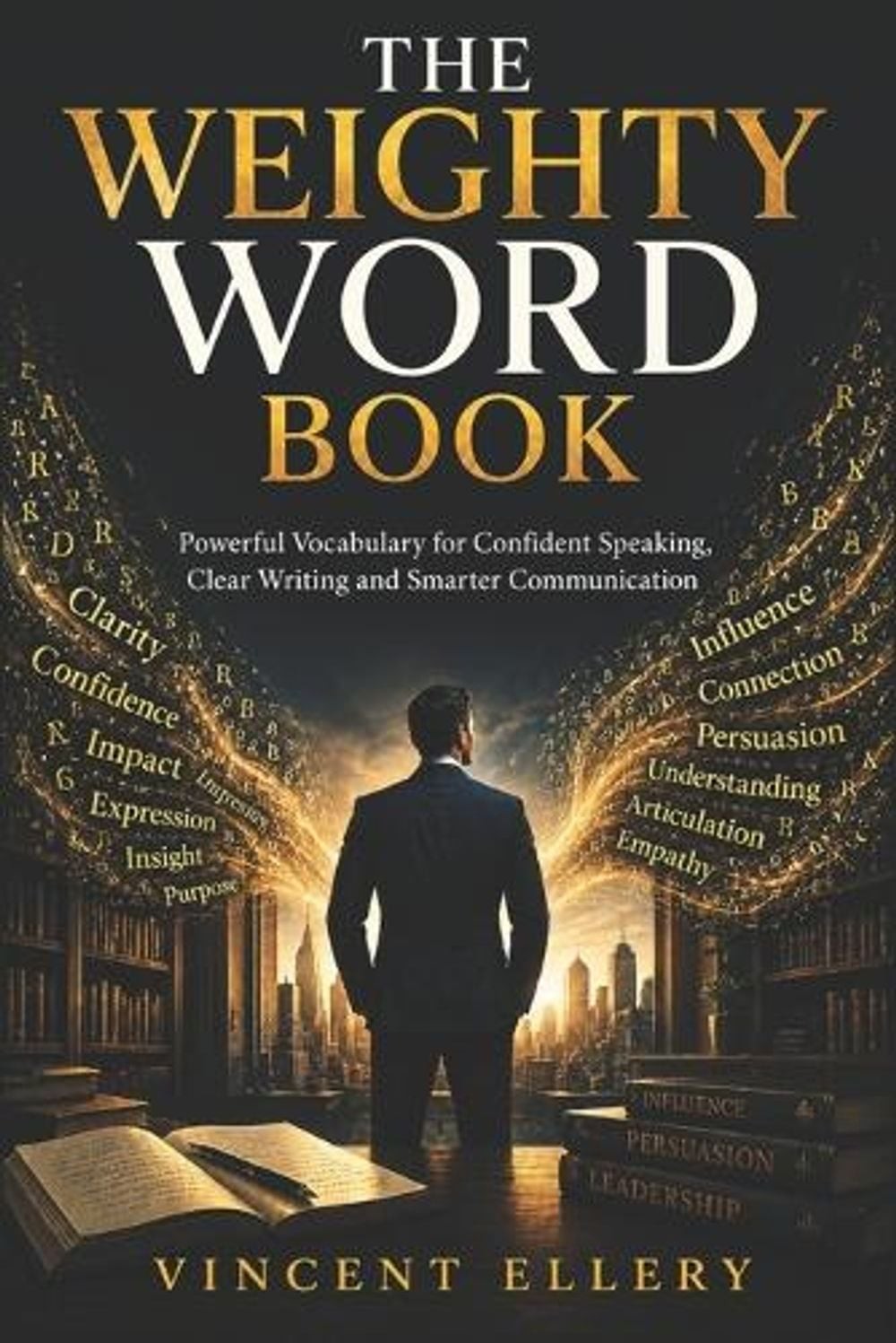 The Weighty Word Book: Powerful Vocabulary for Confident Speaking, Clear Writing