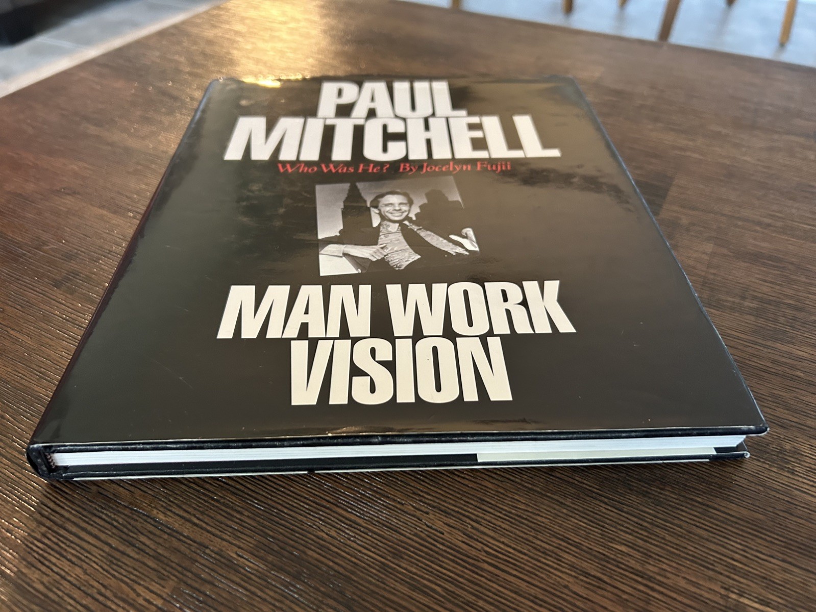 Paul Mitchell: Who Was He? Man Work Vision by Jocelyn Fujii