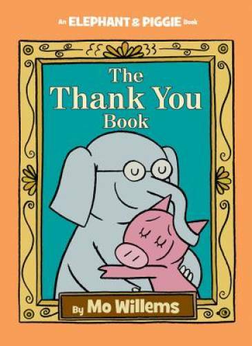 The Thank You Book (An Elephant and Piggie Book) – Hardcover – VERY GOOD