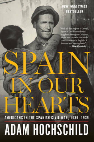 Spain in Our Hearts: Americans in the Spanish Civil War, 1936-1939 – GOOD