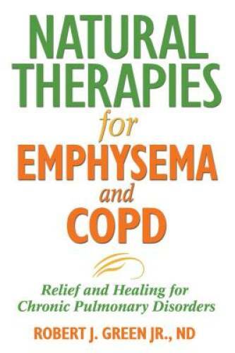 Natural Therapies for Emphysema and COPD: Relief and Healing for Chronic – GOOD
