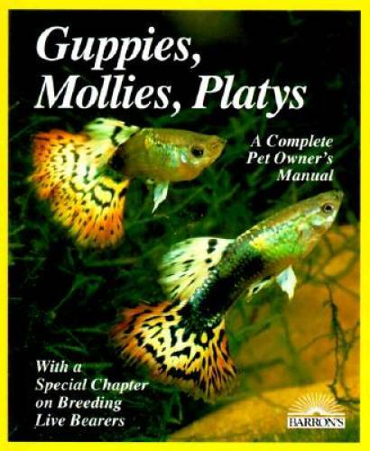 Guppies, Mollies and Platys (Complete Pet Owner’s Manuals) – Paperback – GOOD