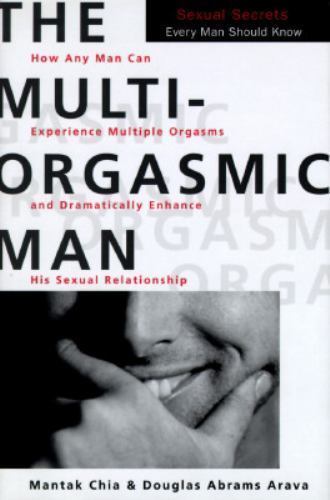 The Multi-Orgasmic Man: Sexual Secrets Every- 0062513354, Mantak Chia, paperback