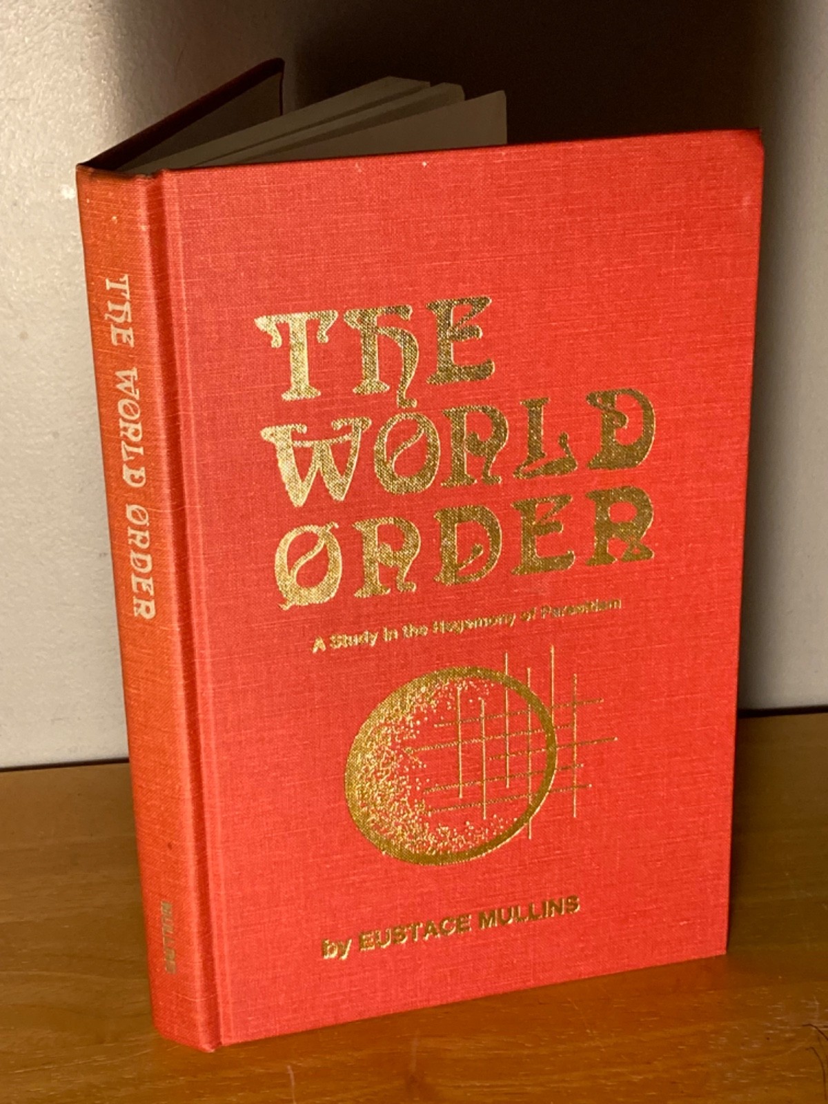 1985 1st Edition (Hardcover) Eustace Mullins – The World Order: Study in Hegemon