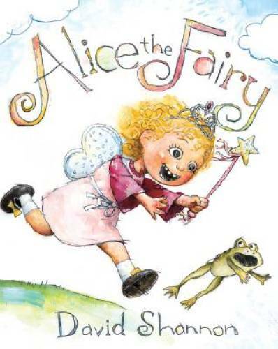 Alice the Fairy – Hardcover By David Shannon – GOOD
