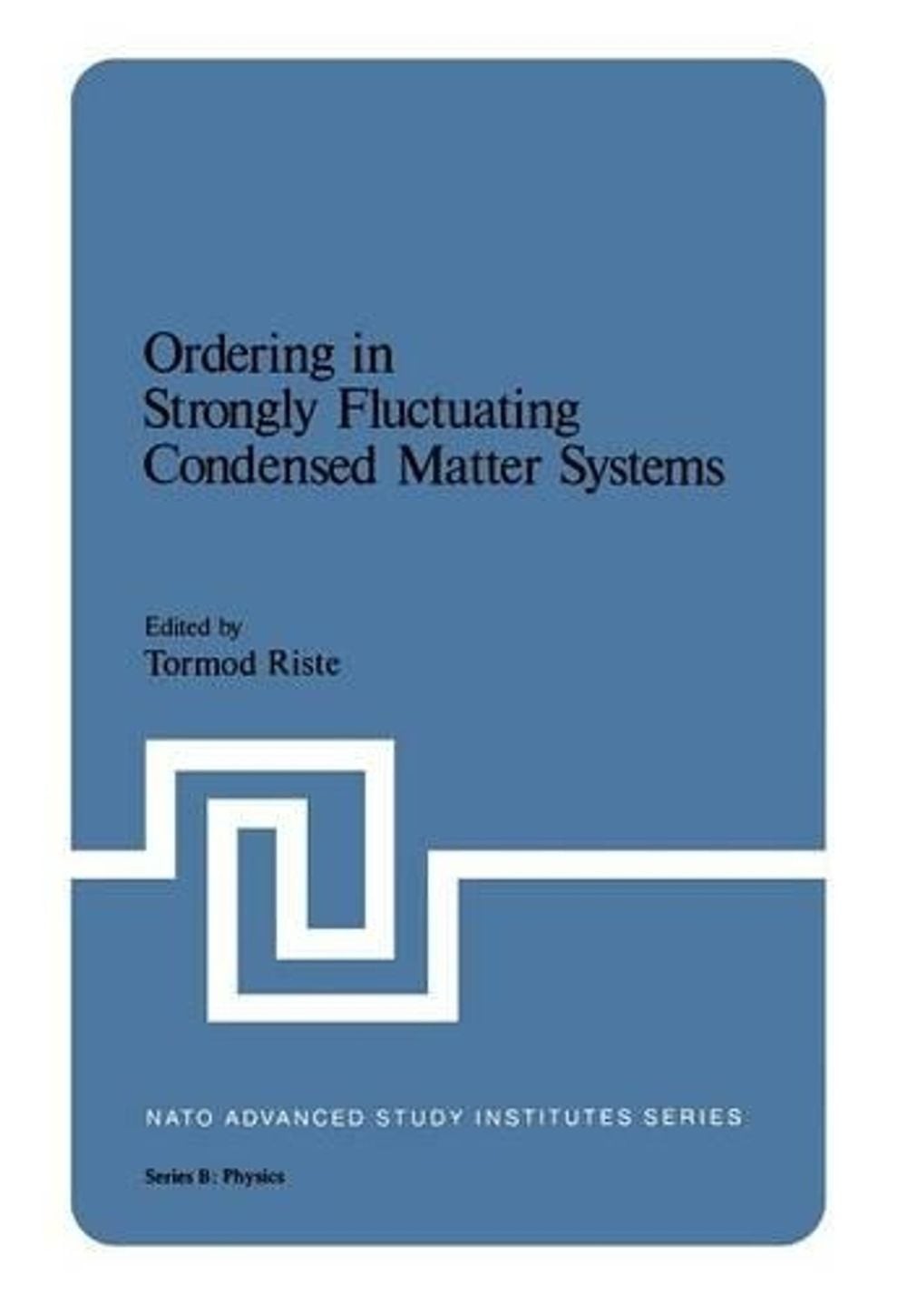 Ordering in Strongly Fluctuating Condensed Matter Systems by Tormod Riste (Engli