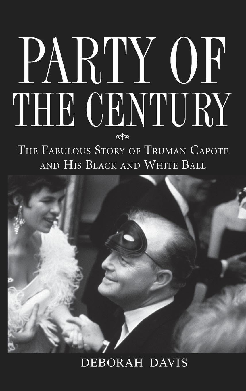 Party of the Century: The Fabulous Story of Truman Capote and His Black and …