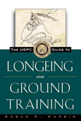 The USPC Guide to Longeing and Ground – Susan E Harris, 9780876056400, paperback